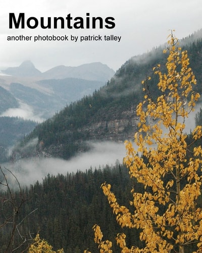 Mountains Another Photobook By Patrick Talley