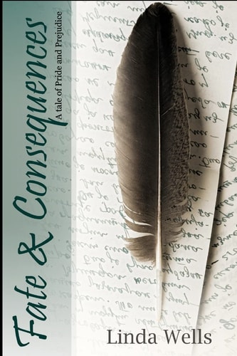 Fate And Consequences A Tale Of Pride And Prejudice