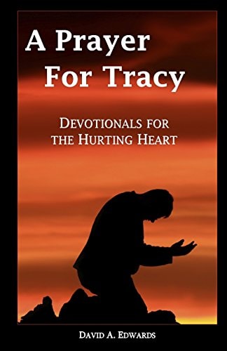 A Prayer For Tracy Devotionals For The Hurting Heart