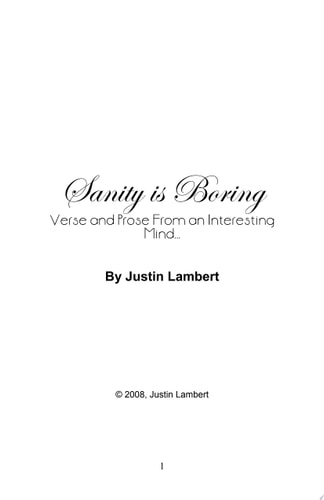 Sanity Is Boring Verse And Prose From An Interesting Mind