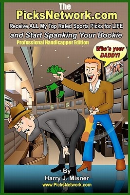 The Picksnetwork.com Professional Handicapper Edition Receive All My Top Rated Sports Picks For Life And Start Spanking Your Bookie