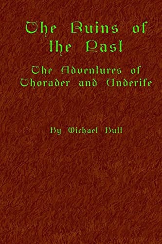 The Ruins Of The Past The Adventures Of Thorader And Underife