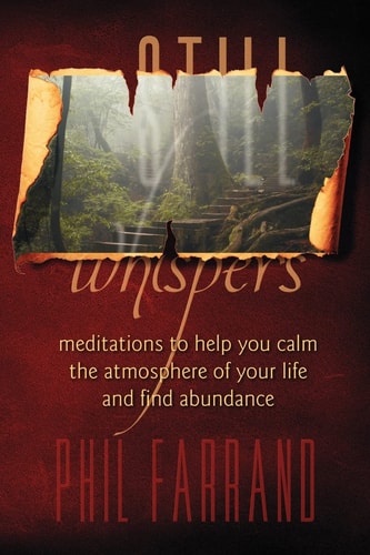 Still Whispers Meditations To Help You Calm The Atmosphere Of Your Life And Find Abundance