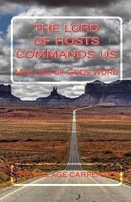 The Lord of Hosts Commands Us Mis-Use of Gods Word