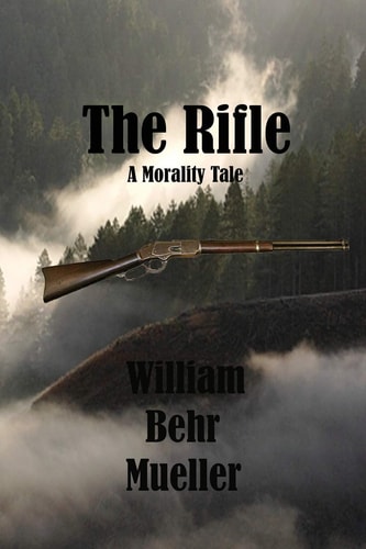 The Rifle A Morality Tale