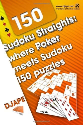 Sudoku Straights Where Poker Meets Sudoku - 150 Puzzles