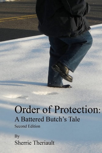 Order Of Protection A Battered Butch's Tale