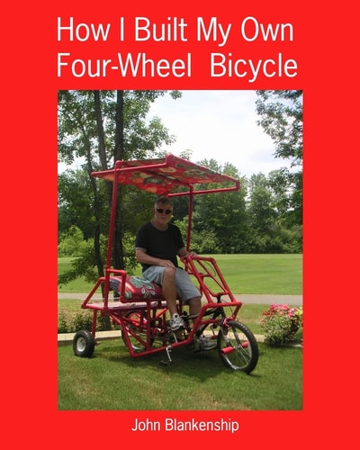 How I Built My Own Four-Wheel Bicycle No Welding Or Machine Shop Necessary
