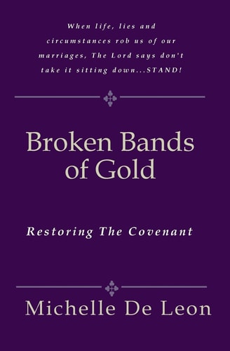 Broken Bands Of Gold Restoring The Covenant