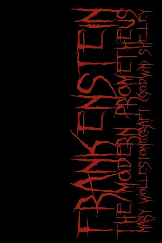 Frankenstein Cool Collector's Edition Printed In Modern Gothic Fonts