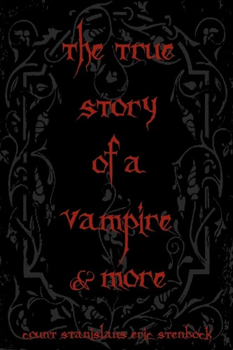 The True Story Of A Vampire & More Cool Collectors Edition - Printed In Modern Gothic Fonts