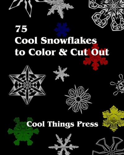 75 Cool Snowflakes to Color and Cut Out Folding, Coloring and Cutting for Kids