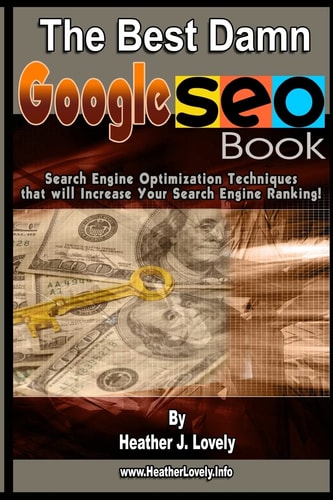 The Best Damn Google SEO Book Search Engine Optimization Techniques that Will Increase Your Search Engine Ranking!
