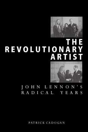 The Revolutionary Artist John Lennon's Radical Years