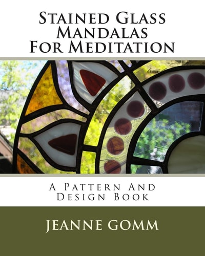 Stained Glass Mandalas For Meditation A Pattern And Design Book