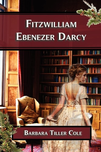 Fitzwilliam Ebenezer Darcy 'Pride and Prejudice' Meets 'A Christmas Carol'