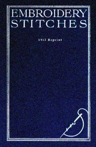 Embroidery Stitches - 1912 Reprint
