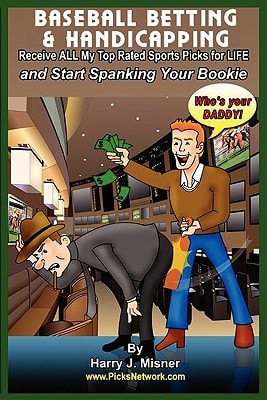 Baseball Betting and Handicapping Receive All My Top Rated Sports Picks for Life and Start Spanking Your Bookie!