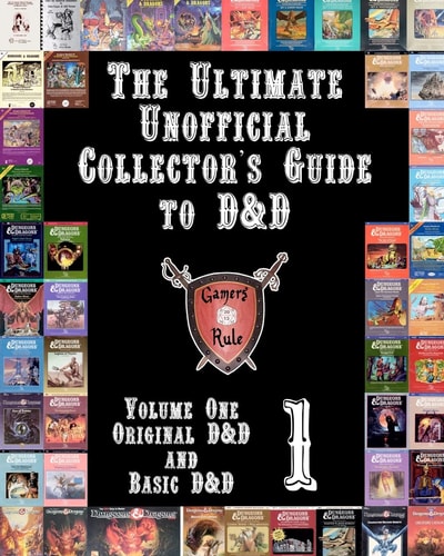 The Ultimate Unofficial Collector's Guide to D&D Volume One: Original D&D and Basic D&D