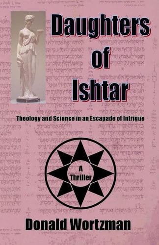 Daughters of Ishtar Theology and Science in an Escapade of Intrigue