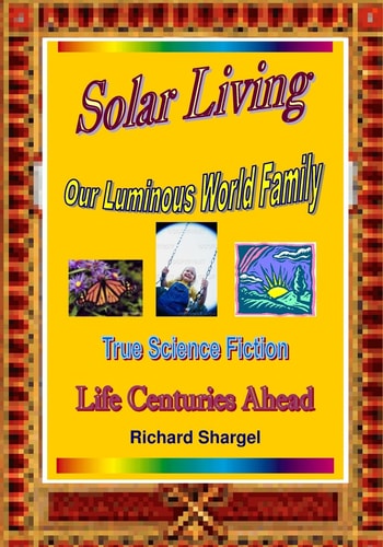 Solar Living Story Of Our Solar Future - Life Centuries-Ahead