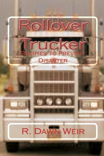 Rollover Trucker Recipes to Prevent Disaster