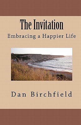 The Invitation Embracing A Happier Life