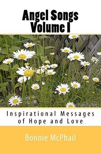 Angel Songs Volume I Inspirational Messages Of Hope And Love