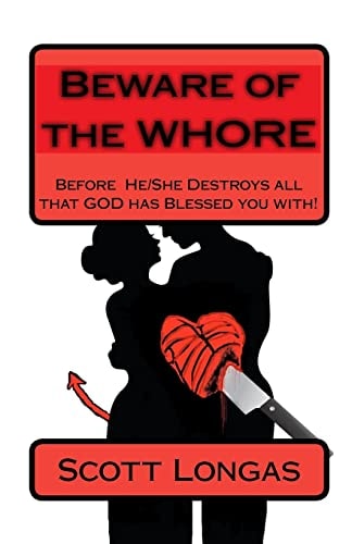 Beware Of The Whore Before He/She Destroys Everything That God Has Blessed You With!