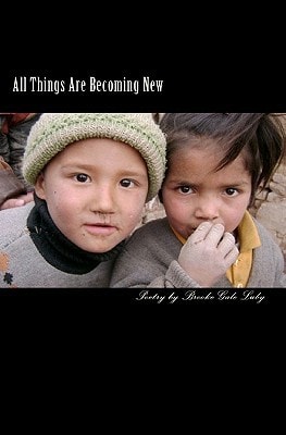 All Things Are Becoming New A Collection Of Poems
