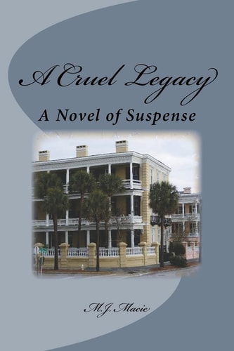 A Cruel Legacy A Novel Of Suspense