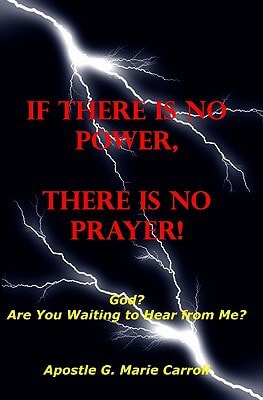 If There Is No Power There Is No Prayer God? Are You Waiting To Hear From Me?