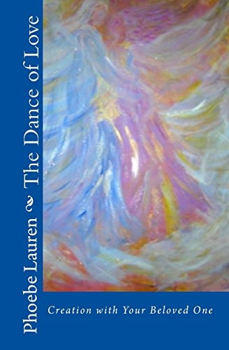 The Dance Of Love Creation With Your Beloved One