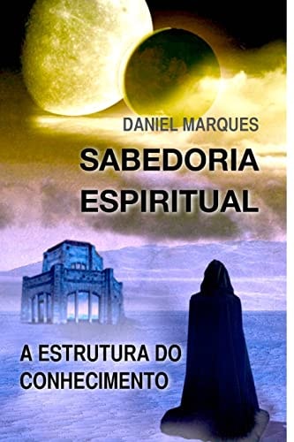 Sabedoria Espiritual A Estrutura do Conhecimento