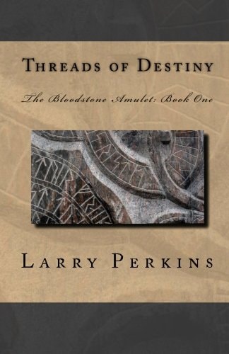 Threads Of Destiny The Bloodstone Amulet: Book 1