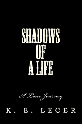 Shadows of a Life A Lone Journey