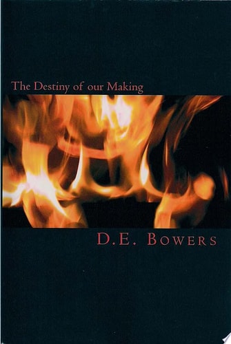 The Destiny of Our Making