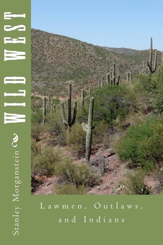 Wild West Lawmen, Outlaws, and Indians