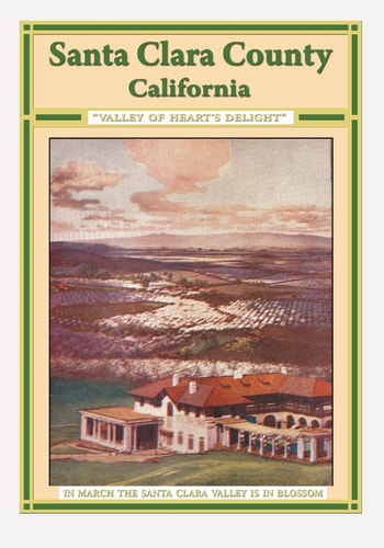 Santa Clara County California "Valley Of Heart's Delight"