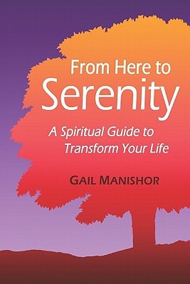 From Here to Serenity A Spiritual Guide to Transform Your Life