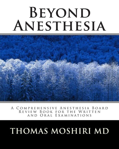 Beyond Anesthesia A Comprehensive Anesthesia Board Review Book for the Written and Oral Examinations