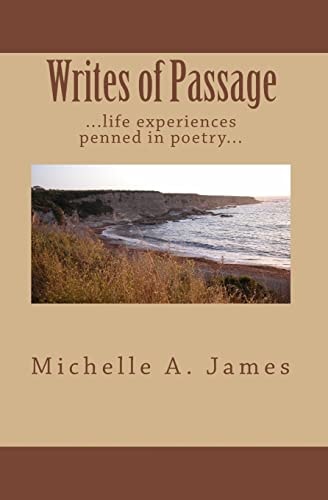 Writes Of Passage ...Life Experiences Penned In Poetry...