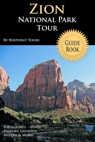 Zion National Park Tour Guide Book Your Personal Tour Guide For Zion Travel Adventure!