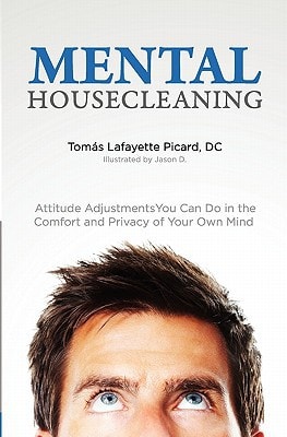 Mental Housecleaning Attitude Adjustments You Can Do In The Comfort And Privacy Of Your Own Mind
