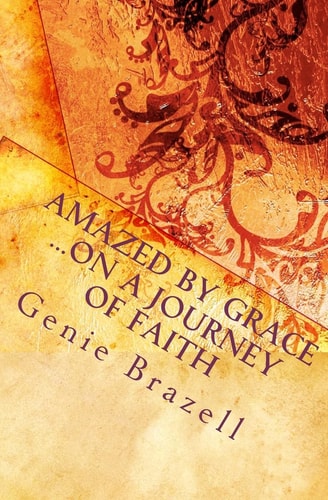 Amazed by Grace On a Journey of Faith