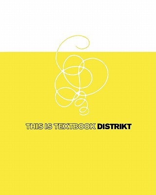 This Is Textbook: Distrikt Art, Design, and Photography by the Distrikt Studio