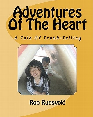 Adventures Of The Heart A Tale Of Truth-Telling