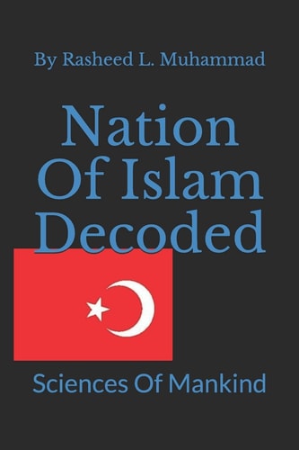 Nation of Islam Decoded Sciences of Mankind