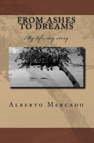 From Ashes To Dreams My Life, My Story