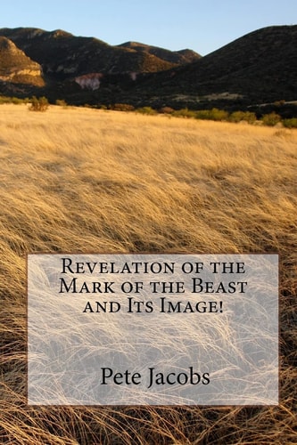 Revelation Of The Mark Of The Beast And Its Image!